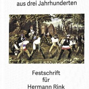 Festschrift für Herman Rink - Studentengeschichte aus drei Jahrhunderten